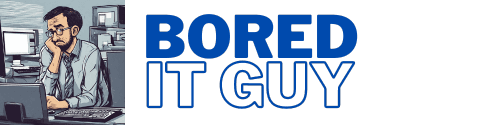 Bored IT Guy